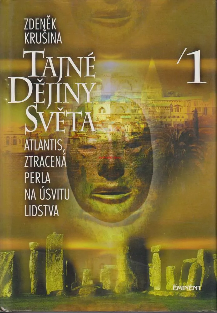 ZDENĚK KRUŠINA - TAJNÉ DĚJINY SVĚTA 1,- ATLANTIS, ZTRACENÁ PERLA NA ÚSVITU LIDSTVA
