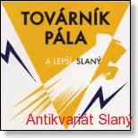 Továrník Pála a Lepší Slaný