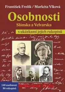 OSOBNOSTI SLÁNSKA A VELVARSKA - František Frolík/Markéta Vlková