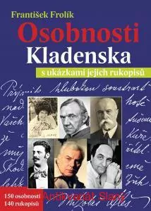 OSOBNOSTI KLADENSKA - František Frolík/Markéta Vlková