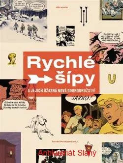 Rychlé šípy a jejich úžasná nová dobrodružství - Tomáš Prokůpek (ed.)