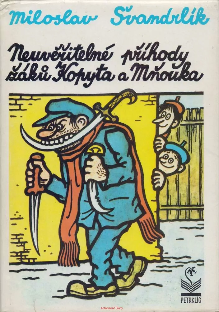 Miroslav Švandrlík /NEUVĚŘITELNÉ PŘÍHODY ŽÁKŮ KOPYTA A MŇOUKA
