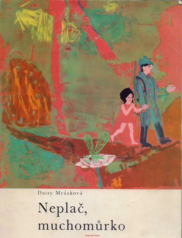 Daisy Mrázková / NEPLAČ, MUCHOMŮRKO