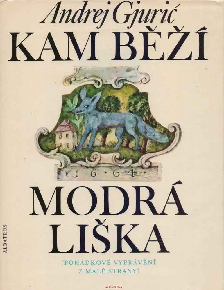 Andrej Gjurič / KAM BĚŽÍ MODRÁ LIŠKA