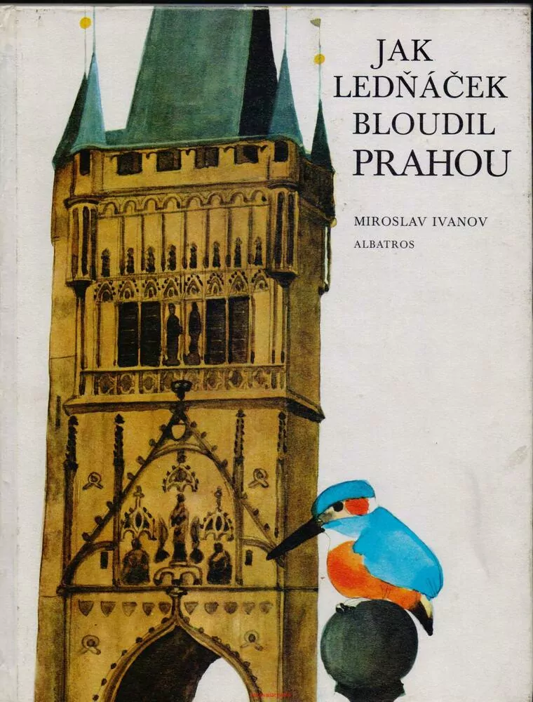 Miroslav Ivanov / JAK LEDŇÁČEK BLOUDIL PRAHOU