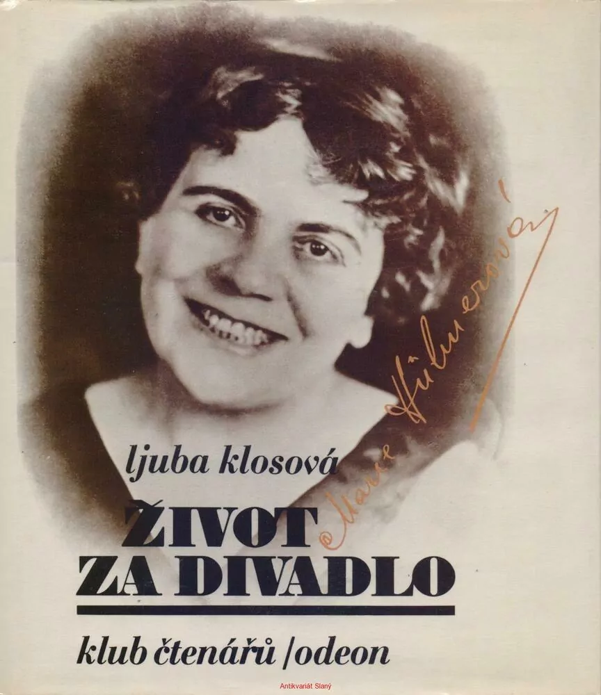 Ljuba Klosová / ŽIVOT ZA DIVADLO: MARIE HÜBNEROVÁ