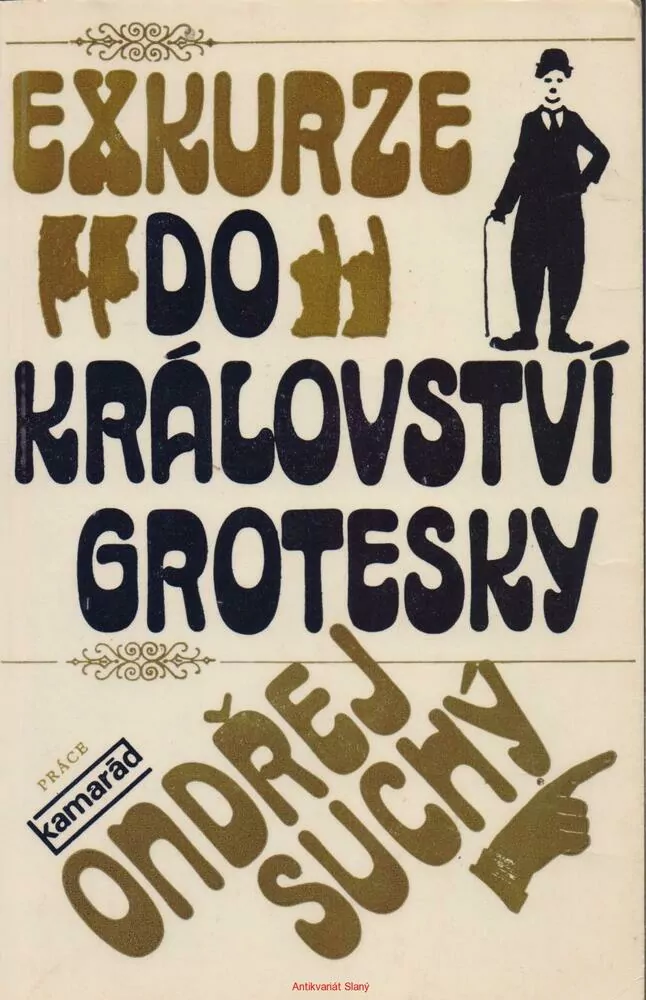 Ondřej Suchý / EXKURZE DO KRÁLOVSTVÍ GROTESKY