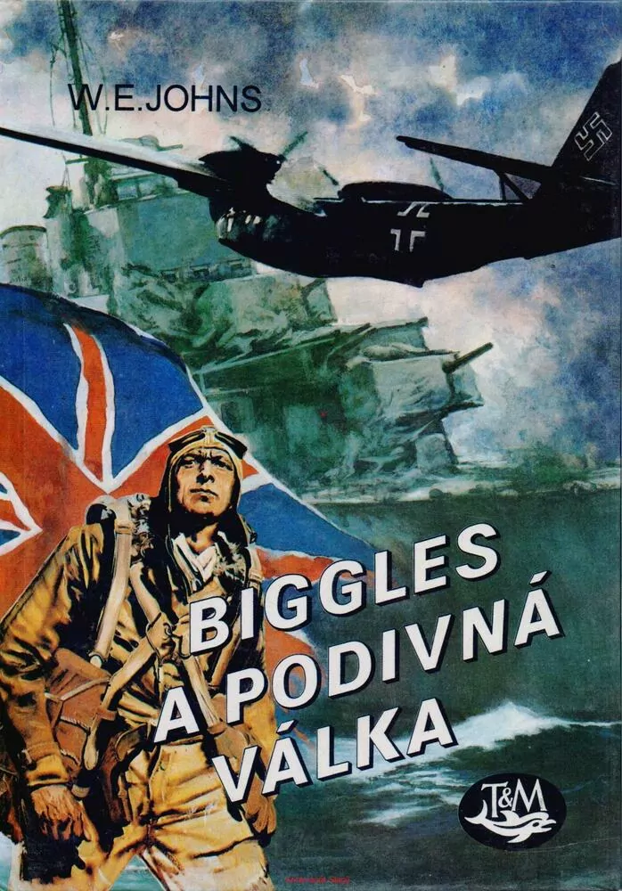 W. H. Johns / BIGGLES A PODIVNÁ VÁLKA