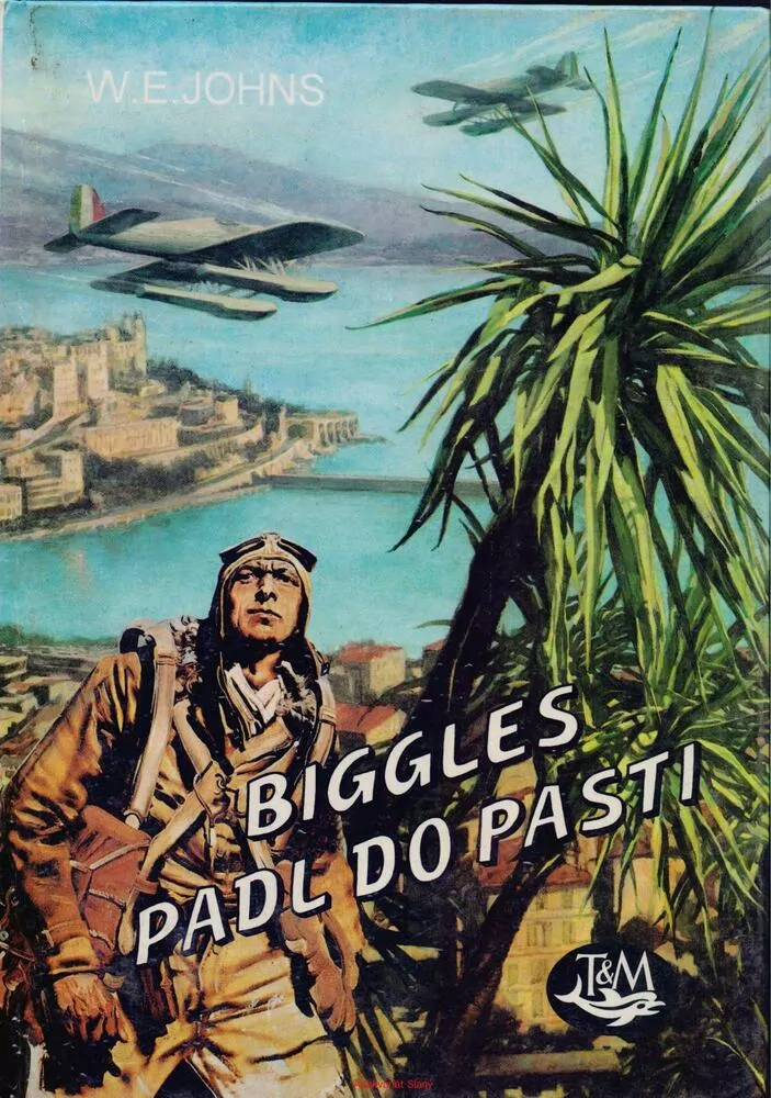 W. H. Johns / BIGGLES PADL DO PASTI
