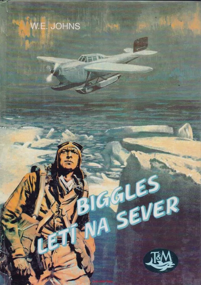 W. E. Johns / BIGGLES LETÍ NA SEVER