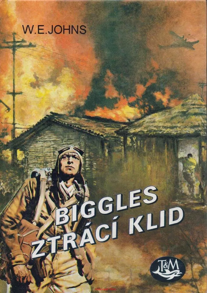 W. E. Johns / BIGGLES ZTRÁCÍ KLID