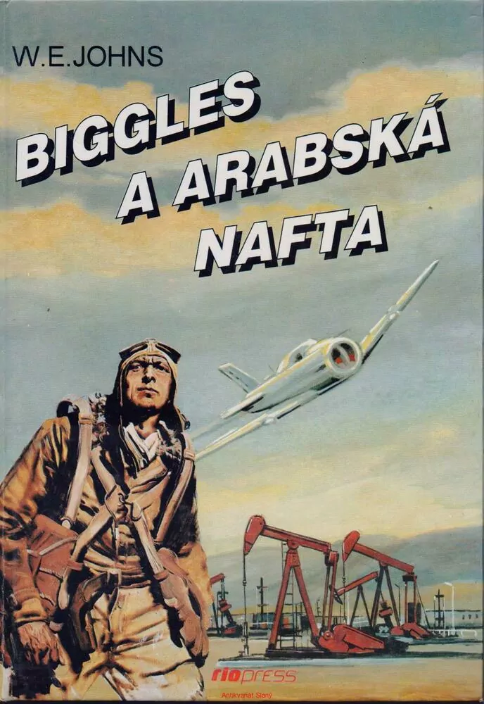 W. E. Johns / BIGGLES A ARABSKÁ NAFTA