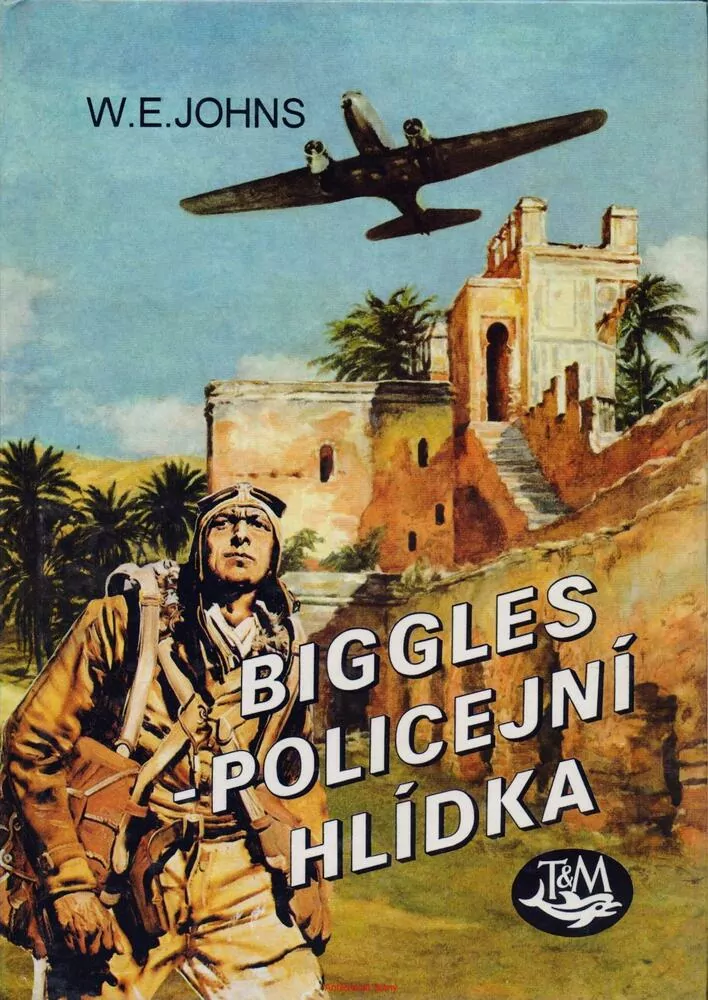 W. E. Johns / BIGGLES - POLICEJNÍ HLÍDKA
