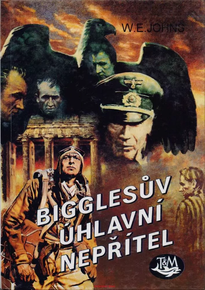 W. E. Johns / BIGGLESŮV ÚHLAVNÍ NEPŘÍTEL