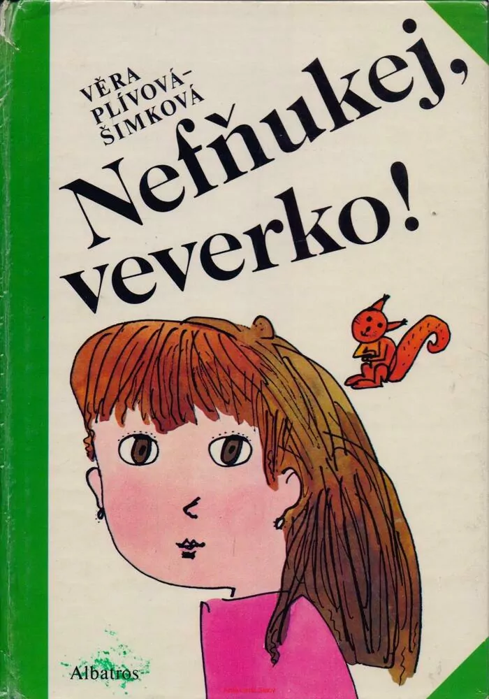 Věra Plívová-Šimková / NEFŇUKEJ, VEVERKO!