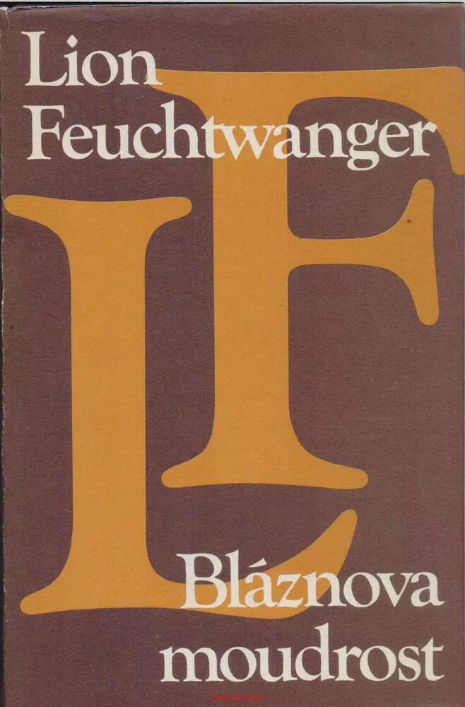 Lion Feuchtwanger / BLÁZNOVA MOUDROST