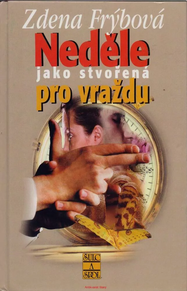 Zdena Frýbová / NEDĚLE JAKO STVOŘENÁ PRO VRAŽDU