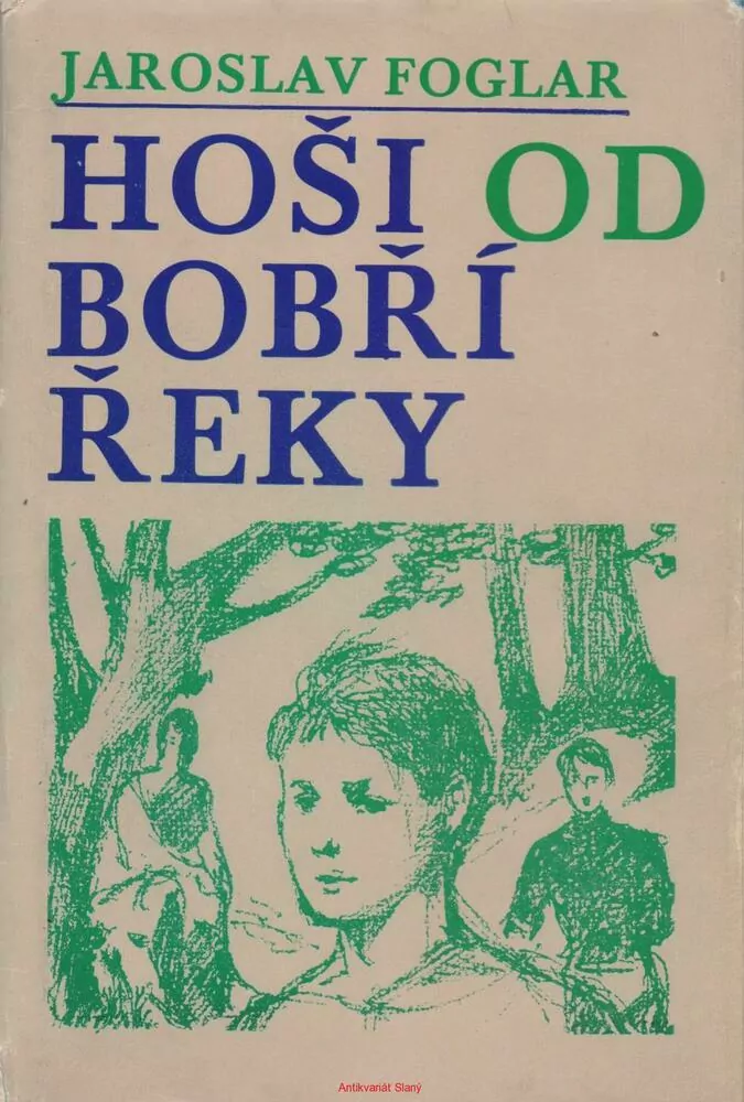 Jaroslav Foglar / HOŠI OD BOBŘÍ ŘEKY