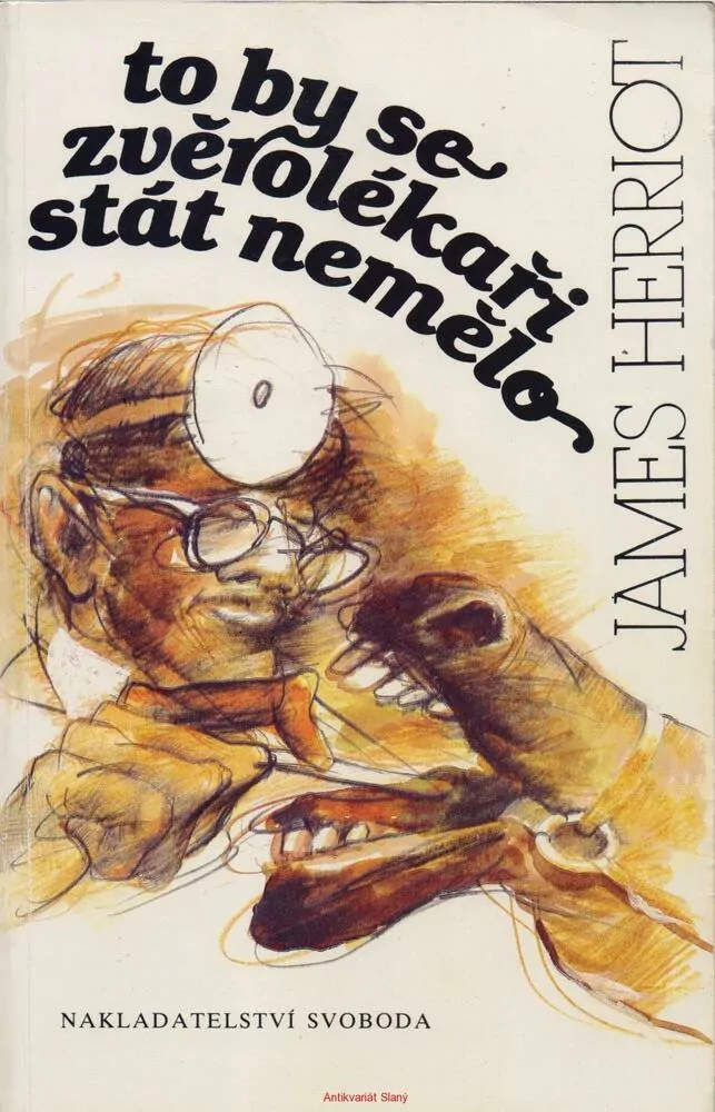 James Herriot / TO BY SE ZVĚROLÉKAŘI STÁT NEMĚLO