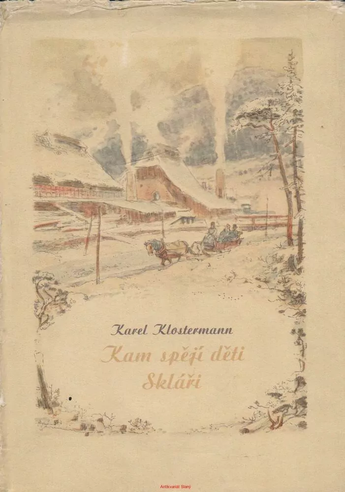 Karel Klosterann / KAM SPĚJÍ DĚTI - SKLÁŘI