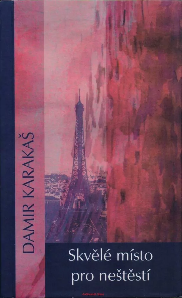 Damir Karakaš / SKVĚLÉ MÍSTO PRO NEŠTĚSTÍ