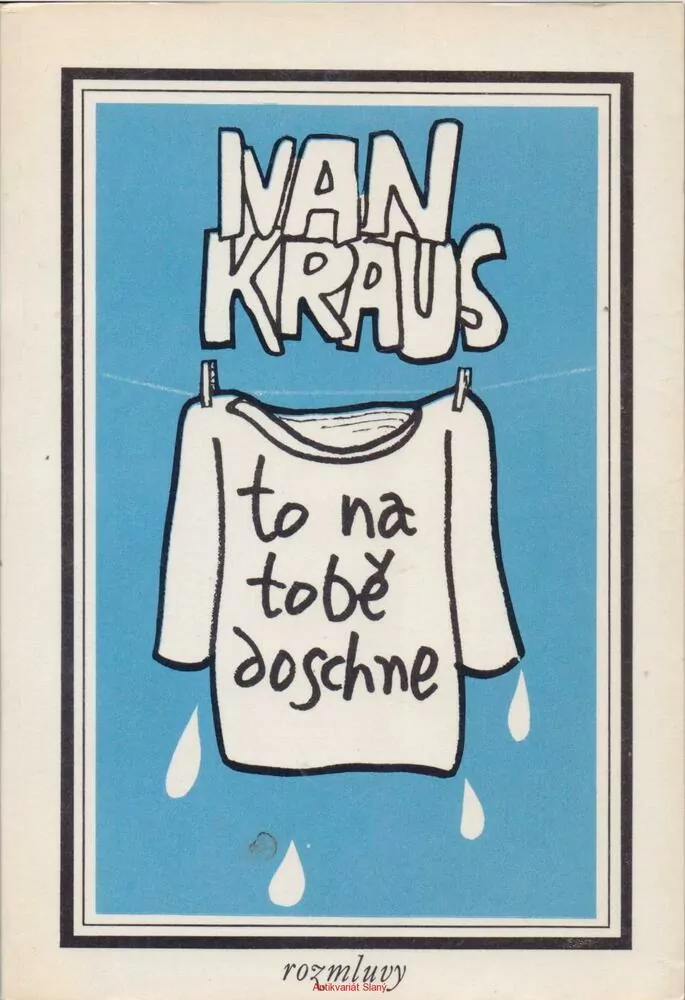Ivan Kraus / TO JE NA TOBĚ DOSCHNE