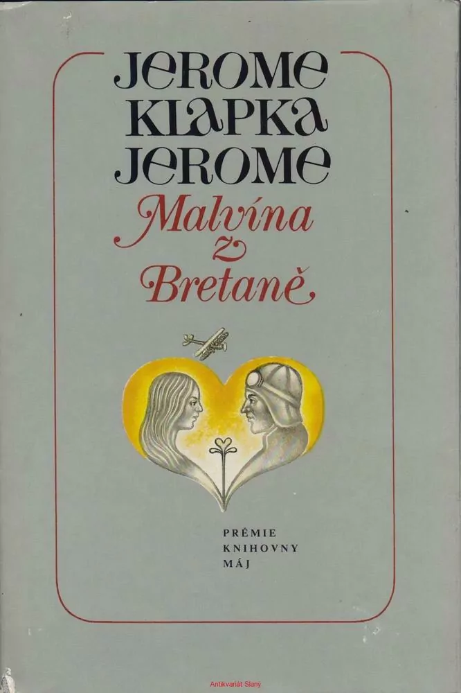 Jerome Klapka Jerome / MALVÍNA Z BRETANĚ