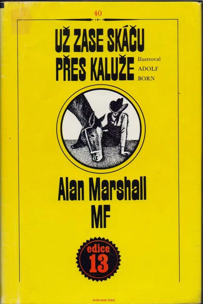 Alan Marshall / UŽ ZASE SKÁČU PŘES KALUŽE