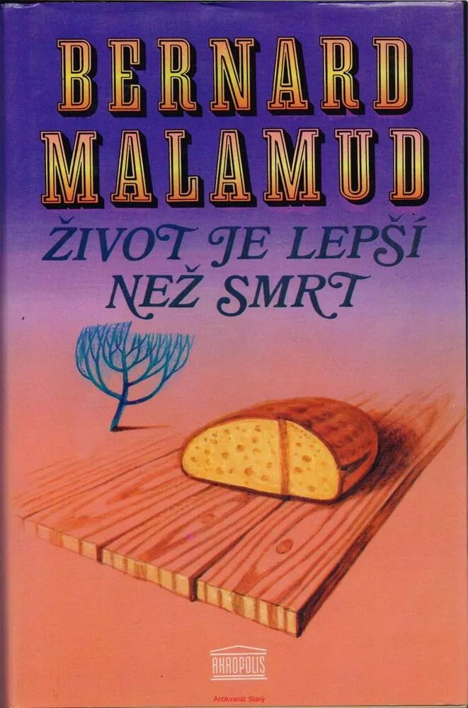 Bernard Malamud / ŽIVOT JE LEPŠÍ NEŽ SMRT