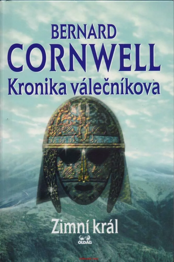 Bernard Cornwell / KRONIKA VÁLEČNÍKOVA - ZIMNÍ KRÁL