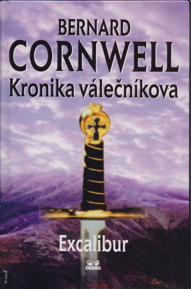 Bernard Cornwell / KRONIKA VÁLEČNÍKOVA - EXCALIBUR