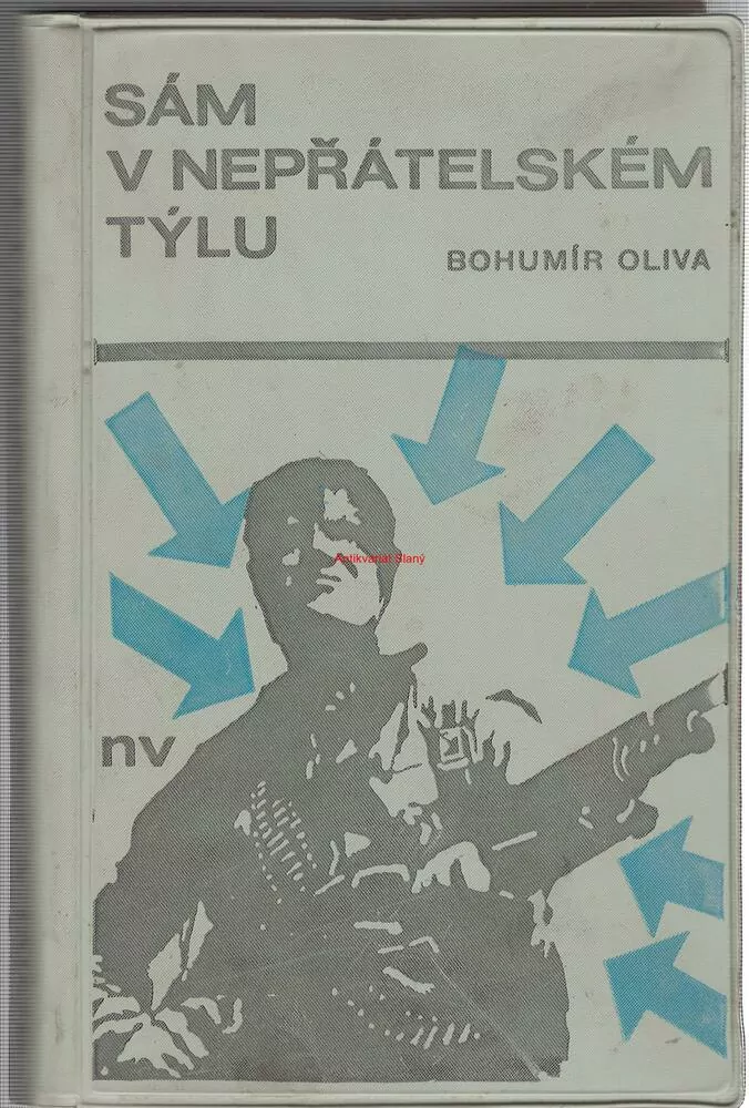 SÁM V NEPŘÁTELSKÉM TÝLU - Bohumír OLIVA