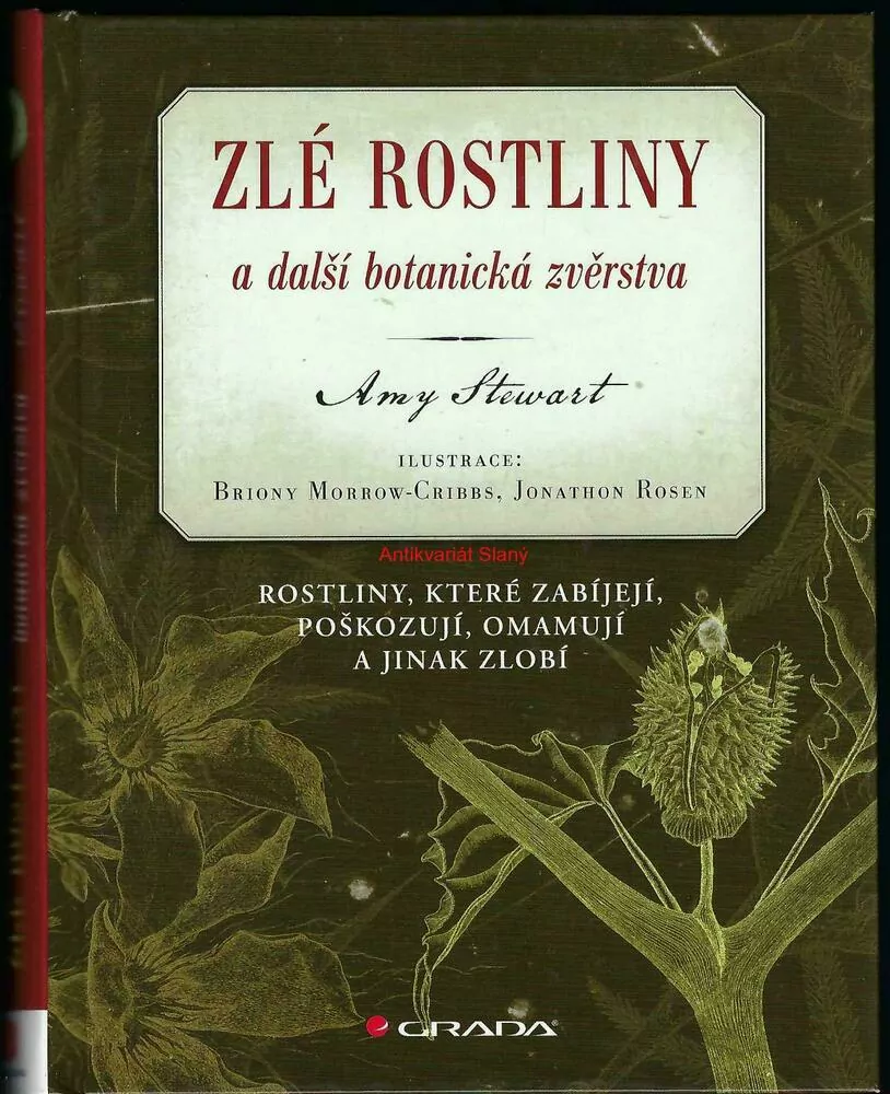 ZLÉ ROSTLINY a další botanická zvěrstva: Amy STEWART (rostliny , které zabíjí, poškozují, omamují a jinak zlobí)