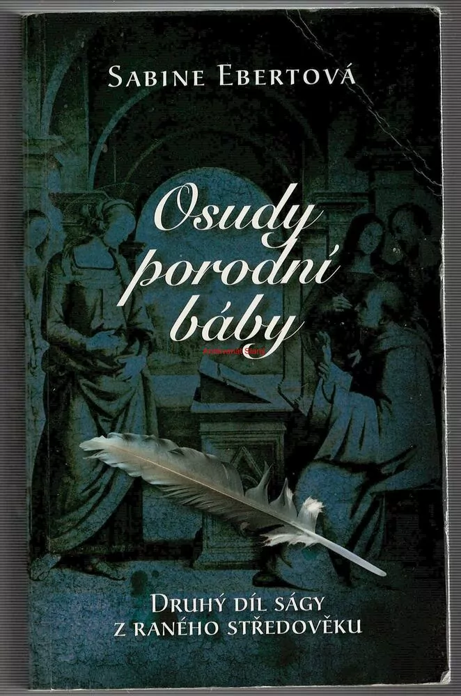 OSUDY PORODNÍ BÁBA - Sabine EBERTOVÁ, druhý díl ságy z raného středověku (Sasko 1173)