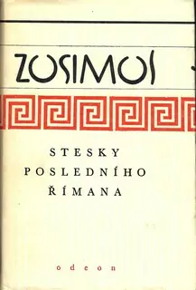 ZOSIMOS, STESKY POSLEDNÍHO ŘÍMANA