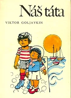 V. Goljavkij - Náš táta 