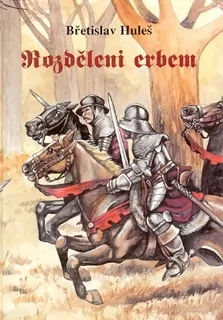 Břetislav Huleš - Rozděleni erbem
