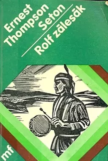 E.T.Seton/ ROLF ZÁLESÁK