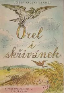 Josef Václav Sládek / OREL A SKŘIVÁNEK