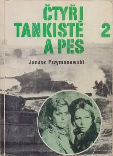 Janusz Przymanowski / ČTYŘI TANKISTÉ A PES