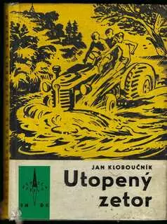 UTOPENÝ ZETOR, Jan KLOBOUČNÍK