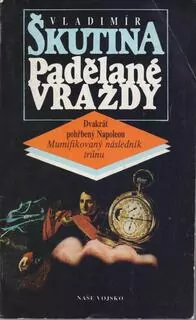 VLADIMÍR ŠKUTINA, PADĚLANÉ VRAŽDY