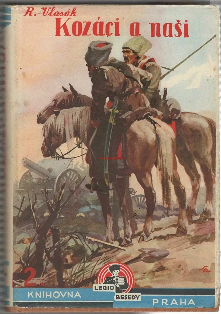 KOZÁCI A NAŠI (román z ruské legie) - Rudolf VLASÁK, 3 svazky