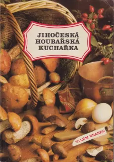 JIHOČESKÁ HOUBAŘSKÁ KUCHAŘKA