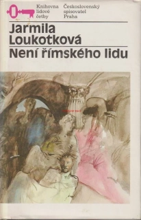 JARMILA LOUKOTKOVÁ - NENÍ ŘÍMSKÉHO LIDU