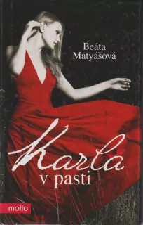 BEÁTA MATYÁŠOVÁ - KARLA V PASTI