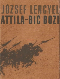 JÓZSEF LENGYEL - ATILA-BIČ BOŽÍ