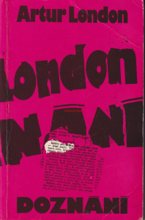 ARTUR LONDON - DOZNÁNÍ