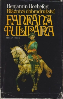 BENJAMIN ROCHEFORT - BLÁZNIVÁ DOBRODRUŽSTVÍ FANFÁNA TULIPÁNA