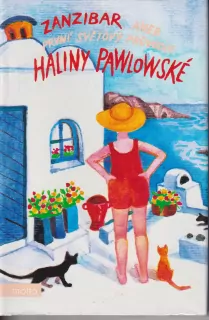 HALINA PAWLOWSKÁ - ZANZIBAR ANEB PRVNÍ SVĚTOVÝ PRŮVODCE HALINY PAWLOWSKÉ